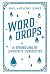 Word Drops: A Sprinkling of Linguistic Curiosities