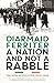 A Nation and not a Rabble: The Irish Revolution 1913–23