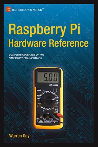 Raspberry Pi Hardware Reference (Kindle Edition)