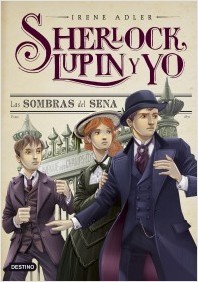 Las sombras del Sena (Sherlock, Lupin y yo, #6)