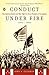 Conduct Under Fire by John A. Glusman Conduct Under Fire by John A. Glusman