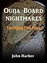 Ouija Board Nightmares by John Harker