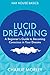 Lucid Dreaming: A Beginner's Guide to Becoming Conscious in Your Dreams (Hay House Basics)