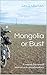 Mongolia or Bust by David Newman