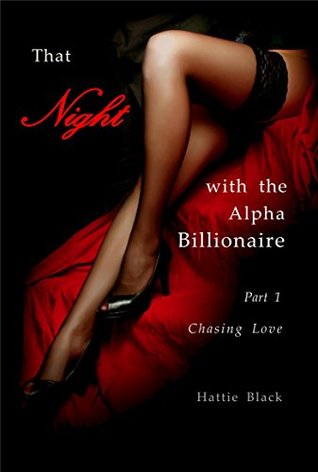 Chasing Love (That Night with the Alpha Billionaire #1)