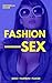 FASHION SEX: Sexo Salvaje con Modelos y Aspirantes a la Pasarela (Spanish Edition)