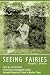 SEEING FAIRIES by Marjorie T. Johnson
