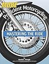 More Proficient Motorcycling: Mastering the Ride More Proficient Motorcycling: Mastering the Ride