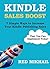KINDLE SALES BOOST - For Fiction & Non-Fiction Books: 7 Simple Ways to Increase Your Kindle Publishing Sales (That You Can Implement Today!)