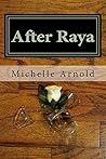 After Raya by Michelle  Arnold