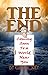 The End: Coming soon to a w...