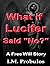 What if Lucifer Said "No?" ...