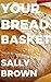 Your Bread Basket