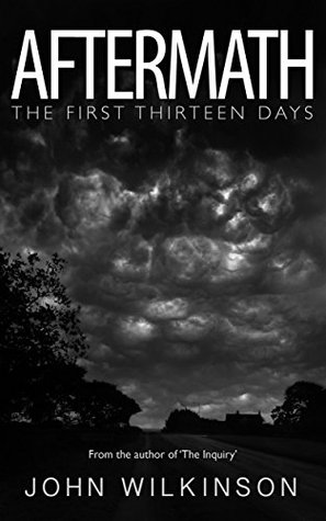 Aftermath: The first thirteen days (Kindle Edition)