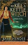 To Kill a Kettle Witch by Barb Hendee