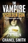 The Vampire With the Golden Gun (The Huntress Trilogy Book 1)