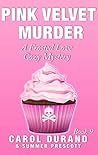 Pink Velvet Murder by Carol Durand