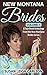 New Montana Brides Volume 1: A Four Book Anthology of New Montana Brides (New Montana Brides Anthologies)