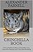 Chinchilla Book: The Complete Guide to Chinchilla Care, Chinchilla Keeping and Chinchilla Breeding