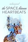 The Space Between Heartbeats by Melissa Pearl