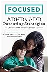 Focused: ADHD & ADD Parenting Strategies for Children with Attention Deficit Disorder