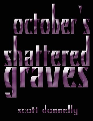 October's Shattered Graves (Kindle Edition)