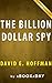 Summary of The Billion Dollar Spy: A True Story of Cold War Espionage and Betrayal by David E. Hoffman | Summary & Analysis