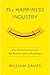 The Happiness Industry: How the Government and Big Business Sold us Well-Being