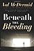 Beneath The Bleeding (Tony Hill & Carol Jordan, #5)