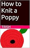 How to Knit a Poppy