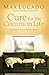 CURE FOR THE COMMON LIFE by Max Lucado