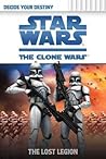 The Lost Legion (Star Wars: The Clone Wars Decide Your Destiny, #2)