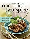 One Spice, Two Spice: American Food, Indian Flavors One Spice, Two Spice: American Food, Indian Flavors