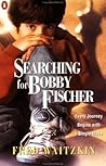 Searching for Bobby Fischer: The Father of a Prodigy Observes the World of Chess