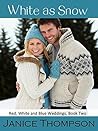 White as Snow by Janice A. Thompson White as Snow by Janice A. Thompson