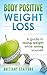 Body Positive Weight Loss: A guide to losing weight while loving yourself