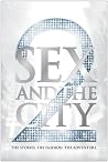 Sex and the City 2: The Stories. The Fashion. The Adventure. Sex and the City 2: The Stories. The Fashion. The Adventure.