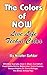 The Colors Of Now: Live Lif...