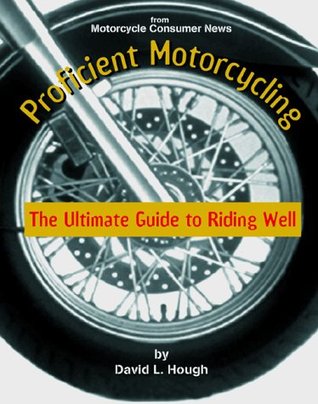 Proficient Motorcycling: The Ultimate Guide to Riding Well (Paperback)