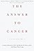The Answer to Cancer by Carolyn Runowicz