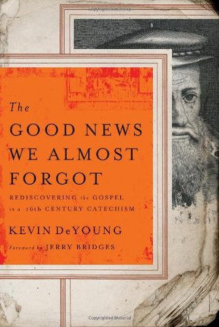 The Good News We Almost Forgot: Rediscovering the Gospel in a 16th Century Catechism (Paperback)