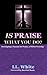 Is Praise What You Do?