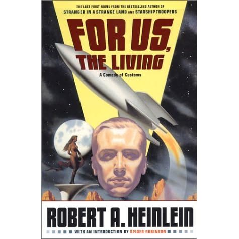 For Us The Living A Comedy Of Customs By Robert A Heinlein
