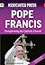 Pope Francis: Transforming the Catholic Church