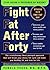 Fight Fat After Forty by Pamela Peeke