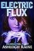 Electric Flux by Ashleigh Raine