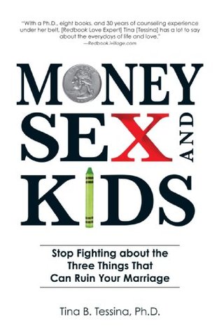 Money, Sex, and Kids: Stop Fighting about the Three Things That Can Ruin Your Marriage (Paperback)