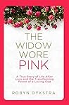 The Widow Wore Pink by Robyn Dykstra