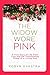 The Widow Wore Pink: A True Story of Life After Loss and the Transforming Power of a Loving God