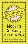 Modern Cookery, in All Its Branches (American Antiquarian Cookbook Collection)